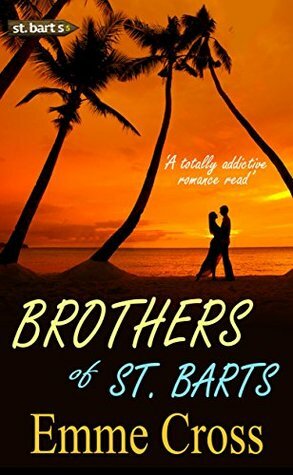 Brothers of St. Barts by Emme Cross