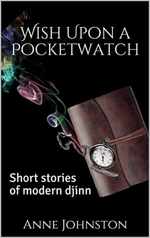 Wish Upon a Pocketwatch by Anne Johnston