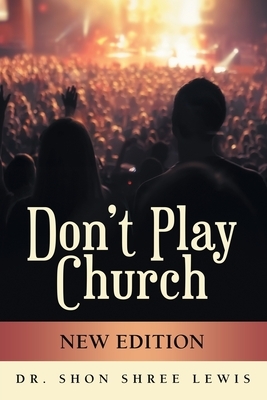 Don't Play Church: New Edition by Lewis