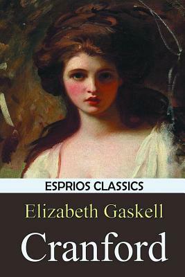 Cranford (Esprios Classics) by Elizabeth Gaskell