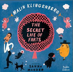 The Secret Life of Farts by Malin Klingenberg