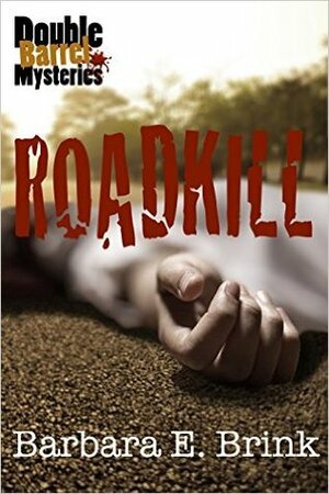 Roadkill by Barbara E. Brink