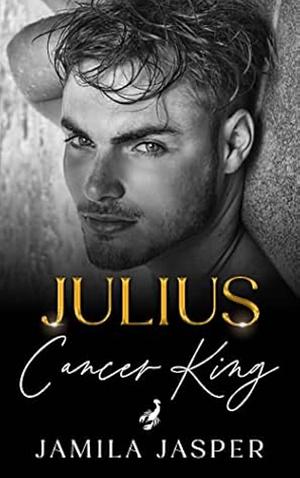 Julius: Cancer King by Jamila Jasper