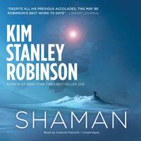 Shaman by Kim Stanley Robinson