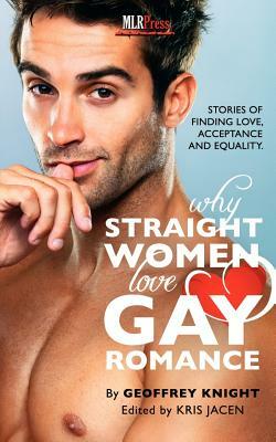 Why Straight Woment Love Gay Romance by Geoffrey Knight