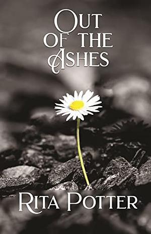 Out of the Ashes by Rita Potter