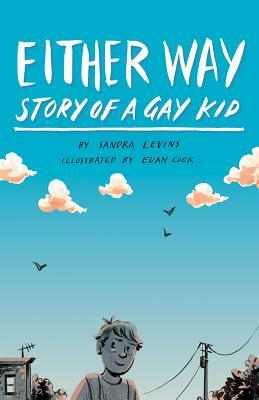Either Way: Story of a Gay Kid by Sandra Levins