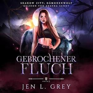 Gebrochener Fluch by Jen L. Grey