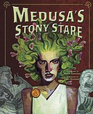 Medusa's Stony Stare by Jessica S. Gunderson, Jessica S. Gunderson, Richard Pellegrino