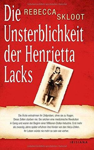 Die Unsterblichkeit der Henrietta Lacks by Sebastian Vogel, Rebecca Skloot