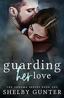 Guarding Her Love by Shelby Gunter