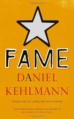Fame: A Novel in Nine Episodes by Kehlmann