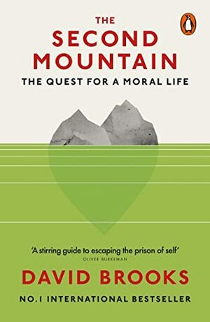 The Second Mountain: The Quest for a Moral Life by David Brooks