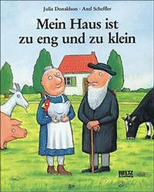 Mein Haus Ist Zu Eng Und Zu Klein by Julia Donaldson