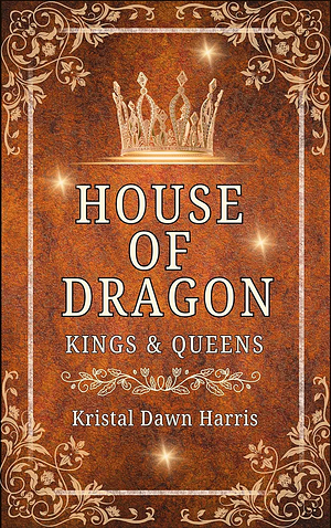 House of Dragons by Kristal Dawn Harris