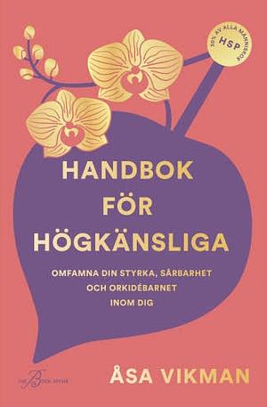 Handbok för högkänsliga by Åsa Vikman