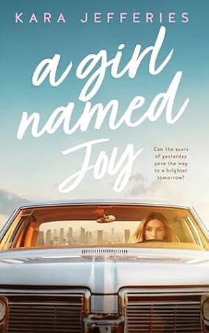 A Girl Named Joy by Kara Jefferies