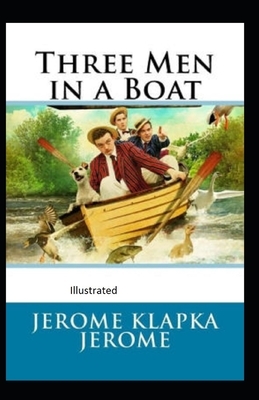 Three Men in a Boat Illustrated by Jerome K. Jerome