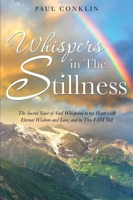 Whispers in the Stillness by Paul Conklin