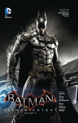Batman: Arkham Knight Vol. 3 by Peter J. Tomasi