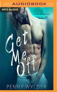 Get Me Off by Penny Wylder