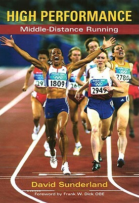 High Performance Middle-Distance Running by David Sunderland