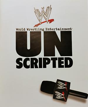 Unscripted (WWE) by Ken Leiker, Mark Vancil