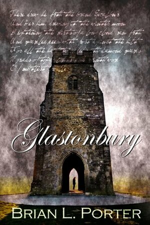 Glastonbury by Brian L. Porter