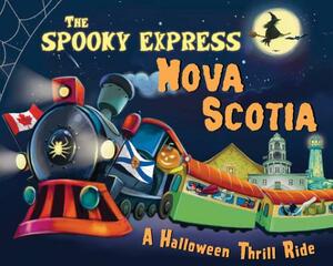 The Spooky Express Nova Scotia by Eric James