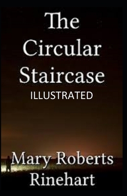 The Circular Staircase Illustrated by Mary Roberts Rinehart