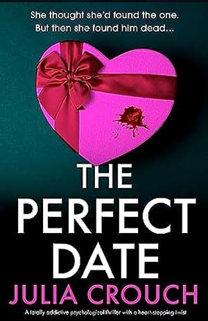 The Perfect Date by Julia Crouch, Julia Crouch