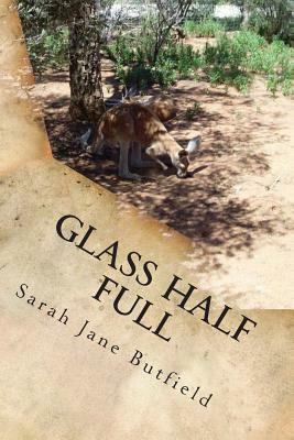 Glass Half Full by Sarah Jane Butfield