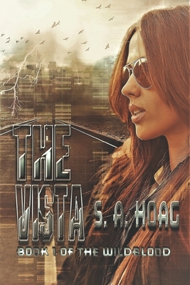 The Vista: Book 1 of The Wildblood by S. a. Hoag