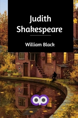 Judith Shakespeare by William Black