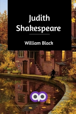 Judith Shakespeare by William Black