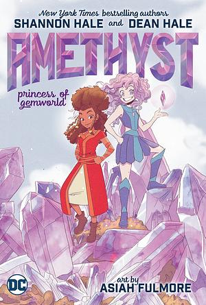 Amethyst: Princess of Gemworld by Shannon Hale, Dean Hale