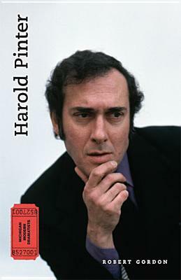 Harold Pinter: The Theatre of Power by Robert Gordon