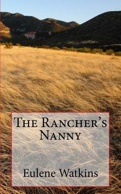 The Rancher's Nanny by Eulene Watkins
