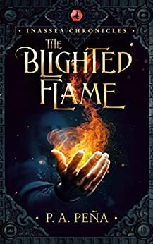 The Blighted Flame by Patrick Pena