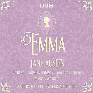 Emma: A BBC Radio 4 Full-Cast Dramatisation by Jane Austen