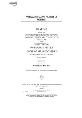 Anthrax protection: progress or problems? by Committee on Government Reform (house), United St Congress, United States House of Representatives