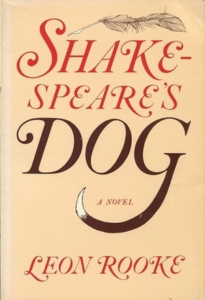 Shakespeare's Dog by Leon Rooke