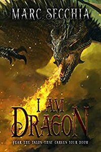 I am Dragon by Marc Secchia
