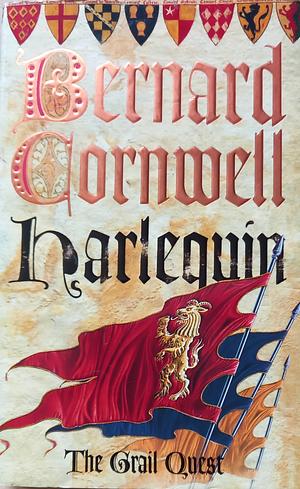 The Grail Quest 1 - Harlequin: Written by Bernard Cornwell, 2000 Edition, Fir by Bernard Cornwell, Bernard Cornwell