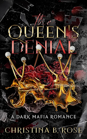 The Queen's Denial by Christina B. Rose