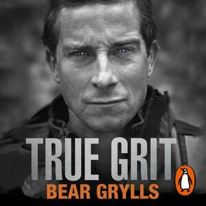 True Grit by Bear Grylls