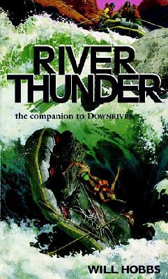 River Thunder by Will Hobbs