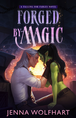 Forged by Magic by Jenna Wolfhart