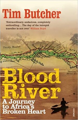 Rio de Sangue - Uma aventura apaixonante ao coração de África by Tim Butcher