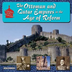 The Ottoman and Qajar Empires in the Age of Reform by Hal Marcovitz, Gerald Robbins